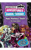 Monster High: Adventures of the Ghoul Squad: Happy Howlidays, Ghouls!: The Junior Novel