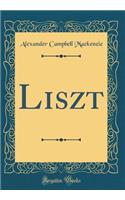 Liszt (Classic Reprint)