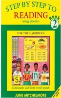 Step by Step to Reading using Phonics for the Caribbean: Book 2: Consonant and short vowel sounds