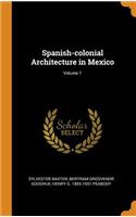 Spanish-colonial Architecture in Mexico; Volume 1