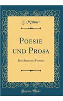 Poesie und Prosa: Ihre Arten und Formen (Classic Reprint)