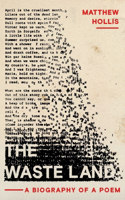 The Waste Land - A Biography of a Poem