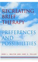 Recreating Brief Therapy
