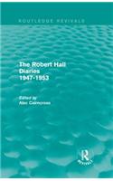 The Robert Hall Diaries 1947-1953 (Routledge Revivals)