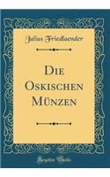 Die Oskischen MÃ¼nzen (Classic Reprint)