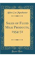 Sales of Fluid Milk Products, 1954-72 (Classic Reprint)