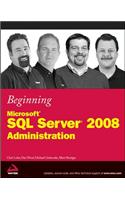 Beginning Microsoft SQL Server 2008 Administration