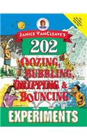 Janice VanCleave's 202 Oozing, Bubbling, Dripping, and Bouncing Experiments