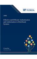 Effective and Efficient Authentication and Authorization in Distributed Systems