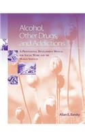 Alcohol, Other Drugs and Addictions: A Professional Development Manual for Social Work and the Human Services