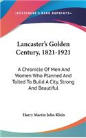 Lancaster's Golden Century, 1821-1921