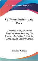 By Ocean, Prairie, And Peak