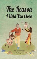 Reason I Held You Close