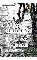 Dreams and Reflections of Todd Alan and Xavier Selfe - Two Stories