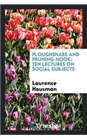 Ploughshare and pruning-hook; ten lectures on social subjects