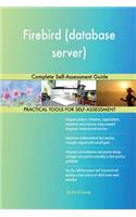 Firebird (database server) Complete Self-Assessment Guide