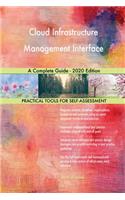Cloud Infrastructure Management Interface A Complete Guide - 2020 Edition