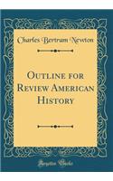 Outline for Review American History (Classic Reprint)