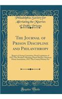 The Journal of Prison Discipline and Philanthropy: Report of Acting Committee; Penal Legislation of 1917; The Warden's Meeting; Prison Dietary; American Prison Association, 1917; The County Prisons; Etc (Classic Reprint)