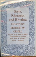 Style, Rhetoric, and Rhythm: Essays by Morris W. Croll