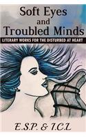 Soft Eyes and Troubled Minds