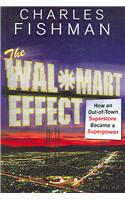 The Wal-Mart Effect: How an Out-of-town Superstore Became a Superpower