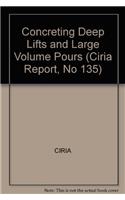 Concreting Deep Lifts and Large Volume Pours (Ciria Report, No 135)