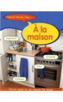 French Words I Use: A La Maison