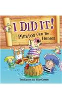 Pirates to the Rescue: I Did It!: Pirates Can Be Honest: (Pirates to the Rescue)