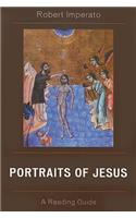 Portraits of Jesus: A Reading Guide: A Reading Guide