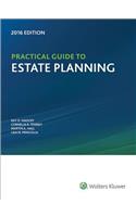 Practical Guide to Estate Planning, 2016 Edition