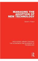 Managing the Adoption of New Technology