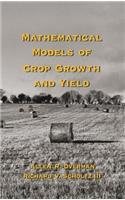 Mathematical Models of Crop Growth and Yield