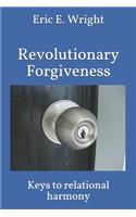 Guide to Revolutionary Forgiveness