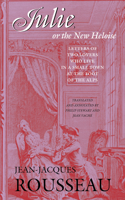 Julie, or the New Heloise - Letters of Two Lovers Who Live in a Small Town at the Foot of the Alps