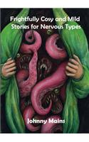 Frightfully Cosy and Mild Stories for Nervous Types