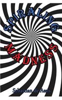Spiraling Madness
