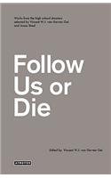 Follow Us or Die