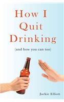 How I Quit Drinking