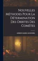 Nouvelles Méthodes Pour La Détermination Des Orbites Des Comètes