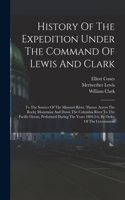 History Of The Expedition Under The Command Of Lewis And Clark