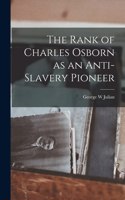 Rank of Charles Osborn as an Anti-Slavery Pioneer