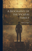 Biography of the Vickers Family