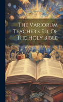 The Variorum Teacher's Ed. Of The Holy Bible