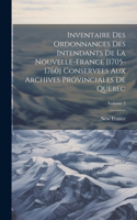 Inventaire des ordonnances des intendants de la Nouvelle-France [1705-1760] conservees aux Archives provinciales de Quebec; Volume 2