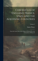 Chronicles of England, France, Spain and the Adjoining Countries