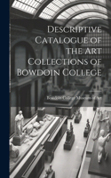 Descriptive Catalogue of the Art Collections of Bowdoin College