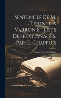 Sentences De M. Terentius Varron Et Liste De Ses Ouvrages, Par C. Chappuis