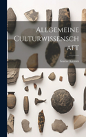 Allgemeine Culturwissenschaft