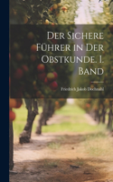 sichere Führer in der Obstkunde. I. Band